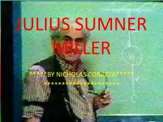 JULIUS SUMNER MILLER