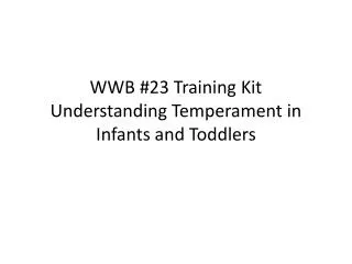 WWB #23 Training Kit Understanding Temperament in Infants and Toddlers