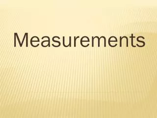 Measurements