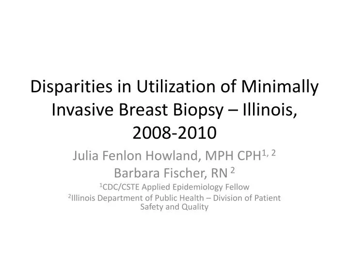 disparities in utilization of minimally invasive breast biopsy illinois 2008 2010