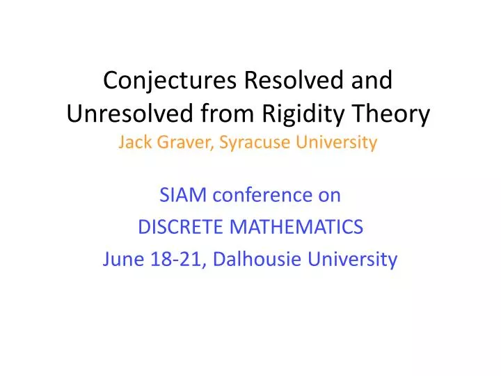conjectures resolved and unresolved from rigidity theory jack graver syracuse university