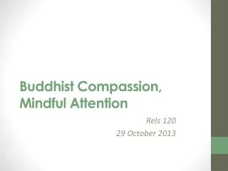 Buddhist Compassion, Mindful Attention