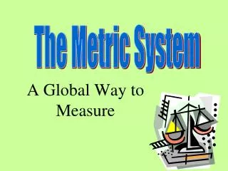 A Global Way to Measure
