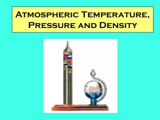 Atmospheric Temperature, Pressure and Density