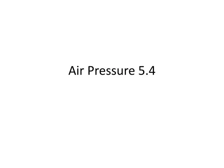 air pressure 5 4