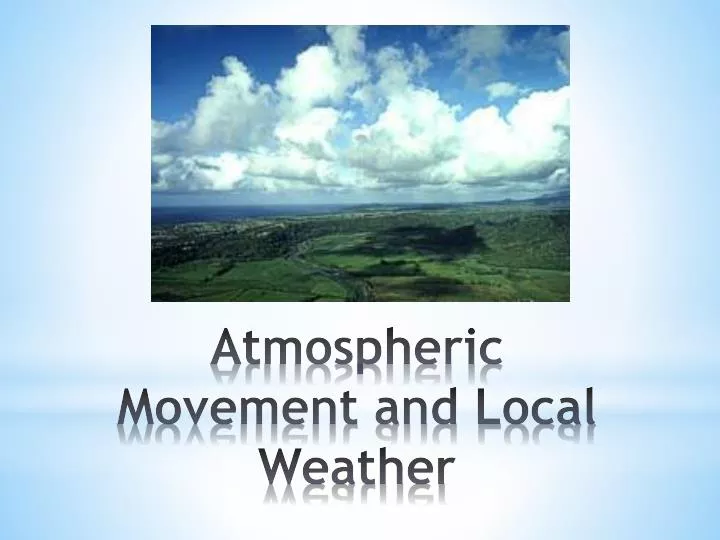 atmospheric movement and local weather