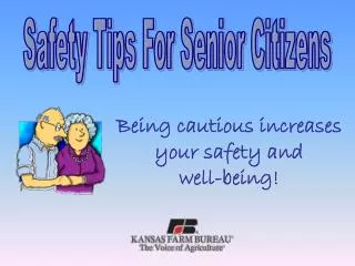 Being cautious increases your safety and well-being!