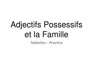 Adjectifs Possessifs et la Famille