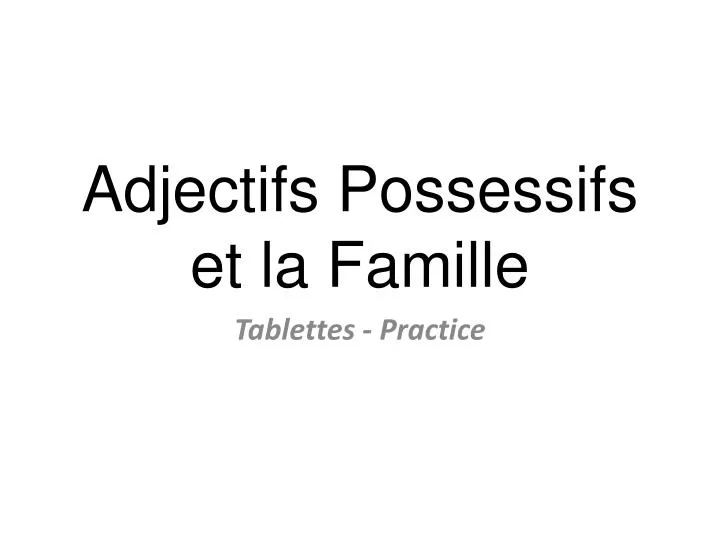 adjectifs possessifs et la famille