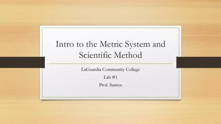 intro to the metric system and scientific method