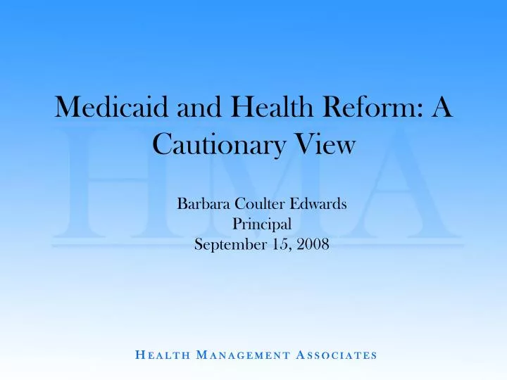 medicaid and health reform a cautionary view