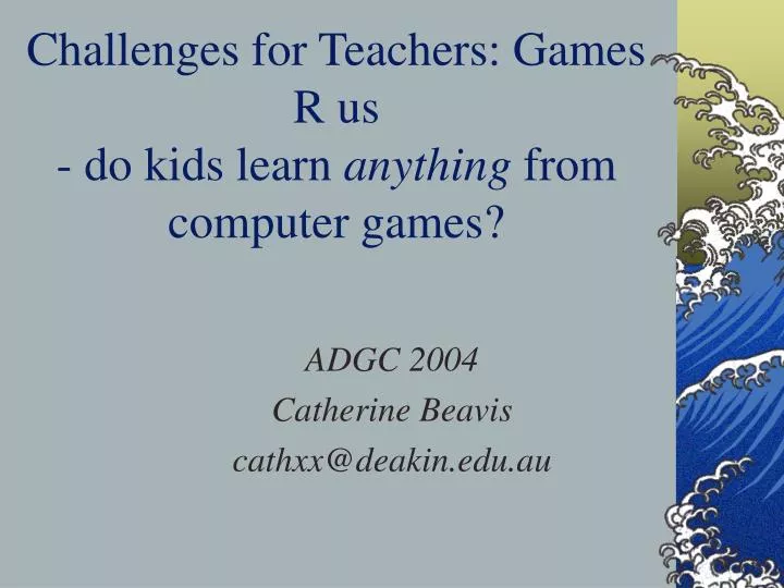 challenges for teachers games r us do kids learn anything from computer games