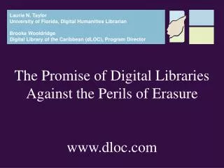 The Promise of Digital Libraries Against the Perils of Erasure dloc