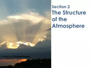 Section 2 The Structure of the Atmosphere