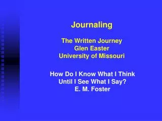 How Do I Know What I Think Until I See What I Say? E. M. Foster