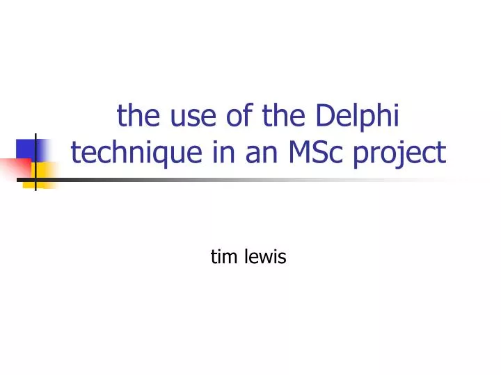 the use of the delphi technique in an msc project