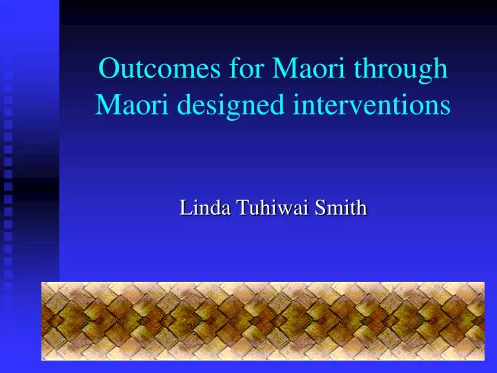 outcomes for maori through maori designed interventions
