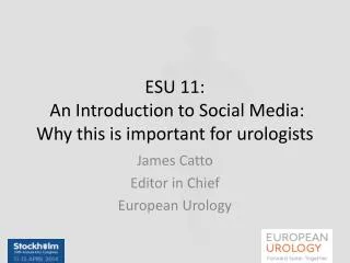 ESU 11: An Introduction to Social Media: Why this is important for urologists