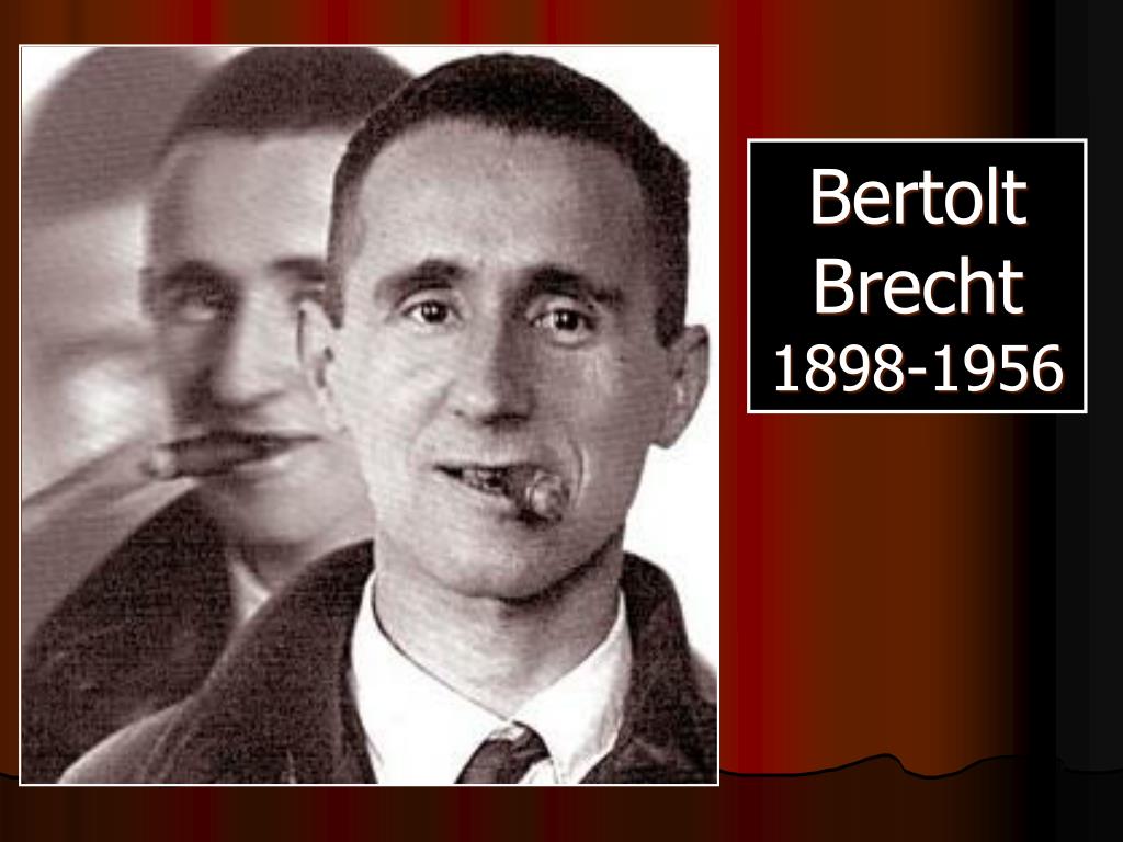 PPT - Bertolt Brecht 1898-1956 PowerPoint Presentation, free download ...