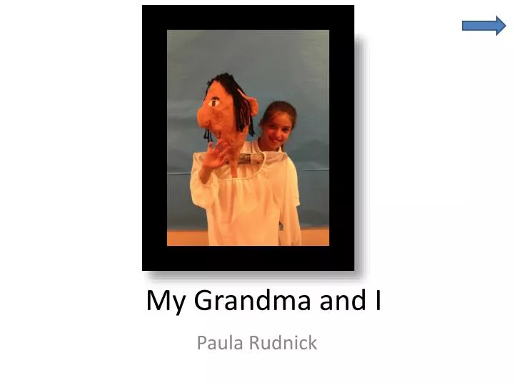 my grandma and i