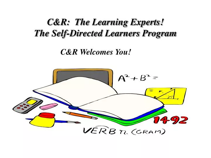 c r the learning experts the self directed learners program