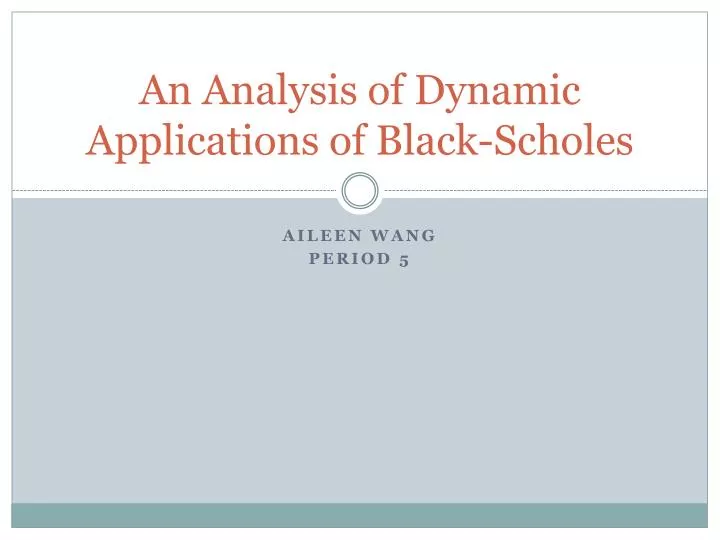 an analysis of dynamic applications of black scholes