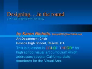 Designing. . the round CTAP 295 Teaching with Technology