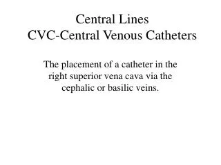 Central Lines CVC-Central Venous Catheters