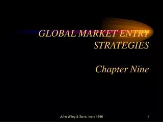 GLOBAL MARKET ENTRY STRATEGIES Chapter Nine