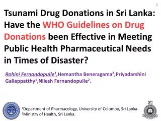 1 Department of Pharmacology, University of Colombo, Sri Lanka. 2 Ministry of Health, Sri Lanka.