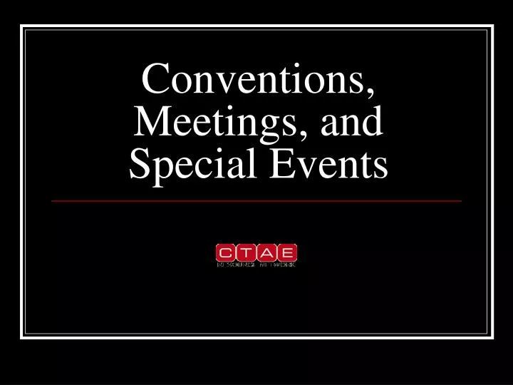 conventions meetings and special events