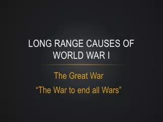Long Range Causes of World War I