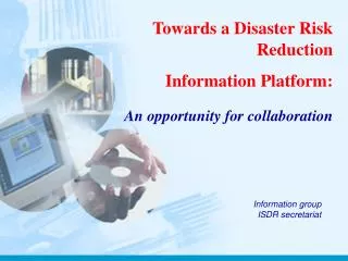 Towards a Disaster Risk Reduction Information Platform: An opportunity for collaboration