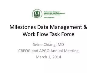 Milestones Data Management &amp; Work Flow Task Force