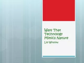 Ways That Technology Mimics Nature