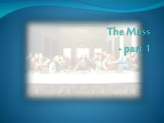 The Mass - part 1