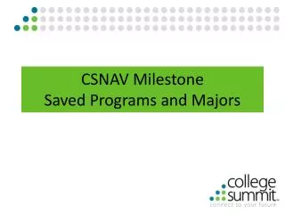 CSNAV Milestone Saved Programs and Majors