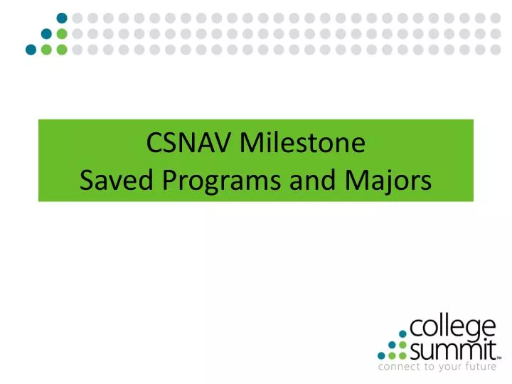 csnav milestone saved programs and majors