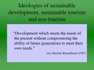 Ideologies of sustainable development, sustainable tourism and eco-tourism