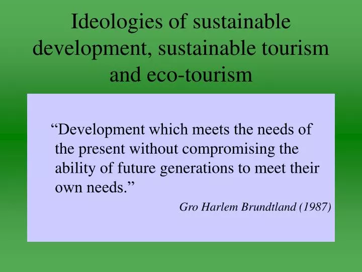 ideologies of sustainable development sustainable tourism and eco tourism