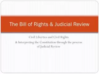 The Bill of Rights &amp; Judicial Review
