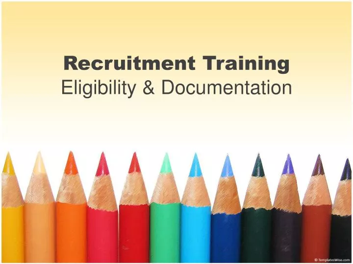 recruitment training eligibility documentation