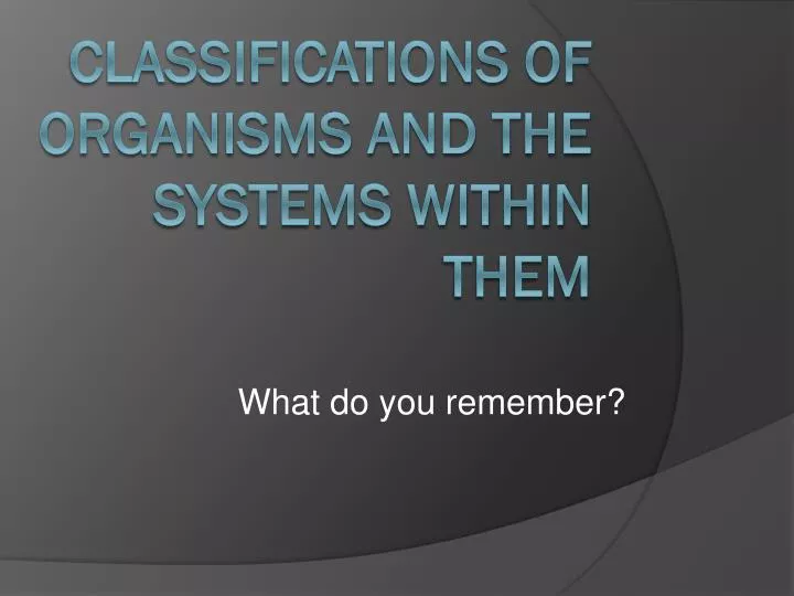 classifications of organisms and the systems within them