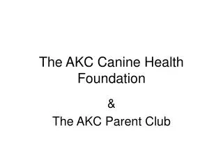 The AKC Canine Health Foundation