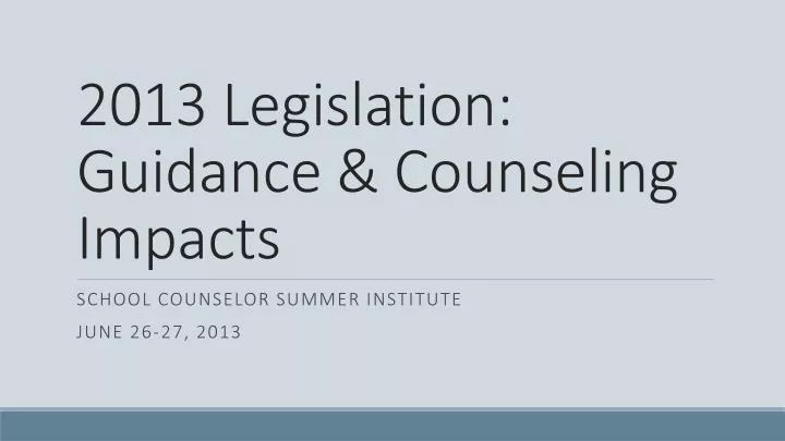 2013 legislation guidance counseling impacts