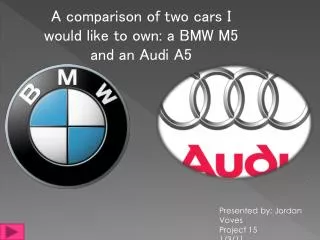 A comparison of two cars I would like to own: a BMW M5 and an Audi A5