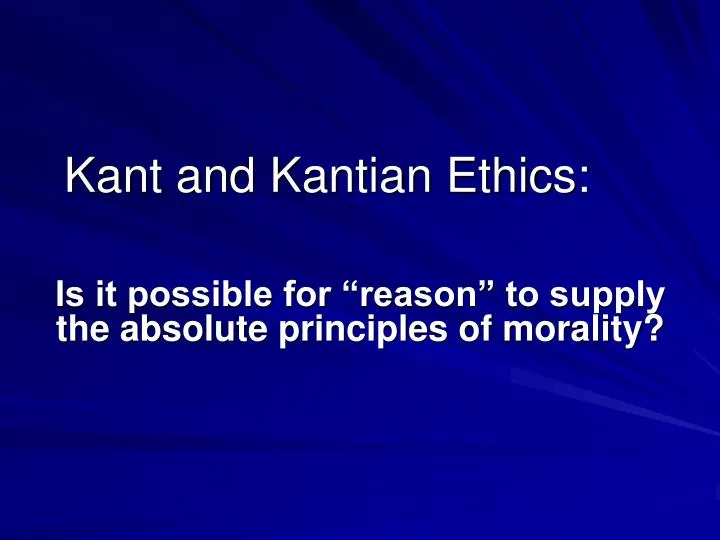 kant and kantian ethics