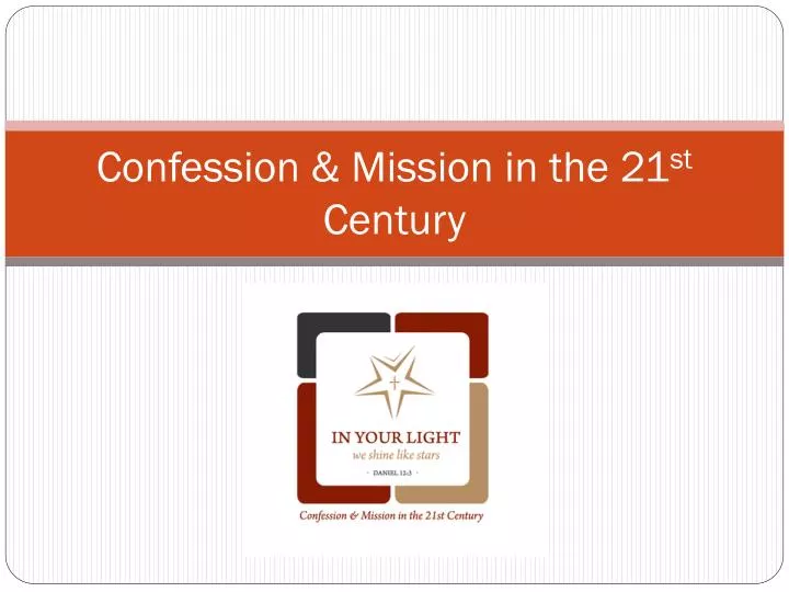 confession mission in the 21 st century