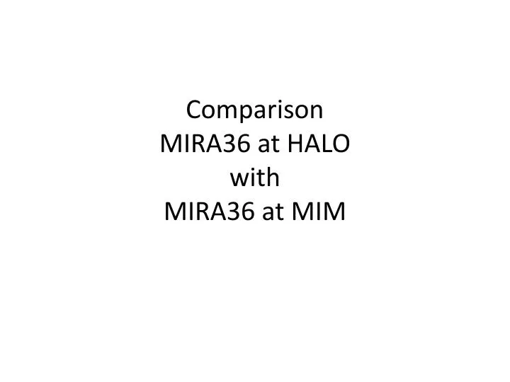 comparison mira36 at halo with mira36 at mim
