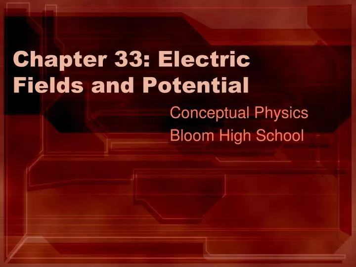 chapter 33 electric fields and potential